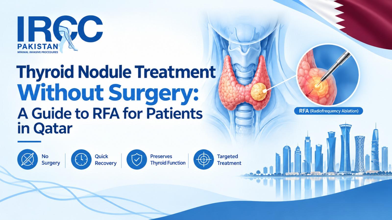 Thyroid Nodule Treatment Without Surgery: A Guide to RFA for Patients in Qatar